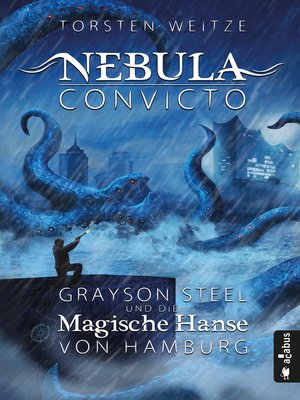 cover image of Nebula Convicto. Grayson Steel und die Magische Hanse von Hamburg